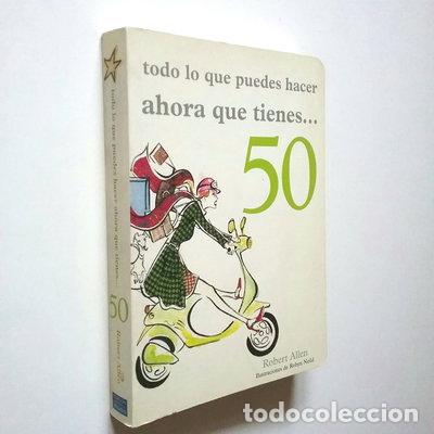 Livres: Todo lo que puedes hacer ahora que tienes... 50- 9788420551593