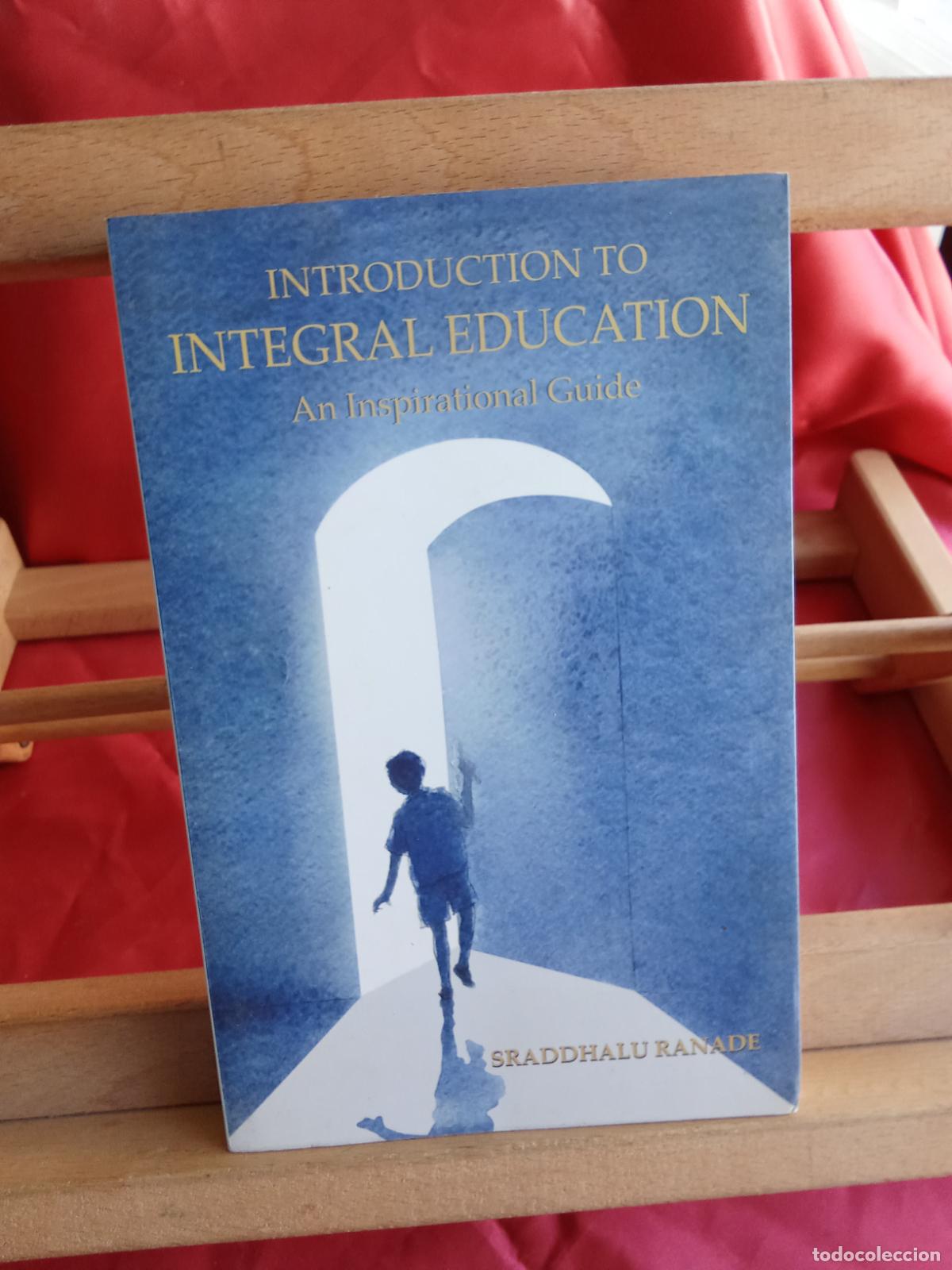 Libros: Introduction to integral education. Sraddhalu Ranade L.809-3354 ingl&eacute;s