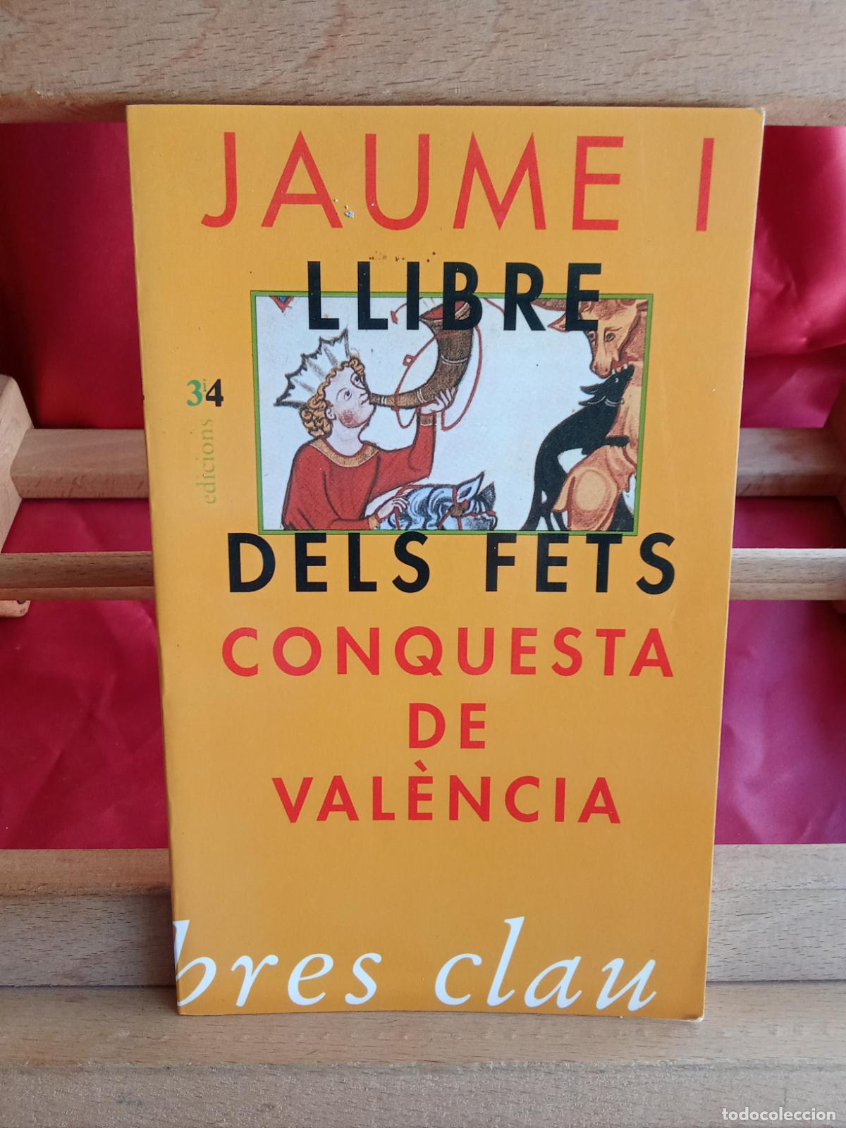 Libros: Llibre dels fets. Conquest de Val&egrave;ncia. Jaume I L.809-3355 valenciano