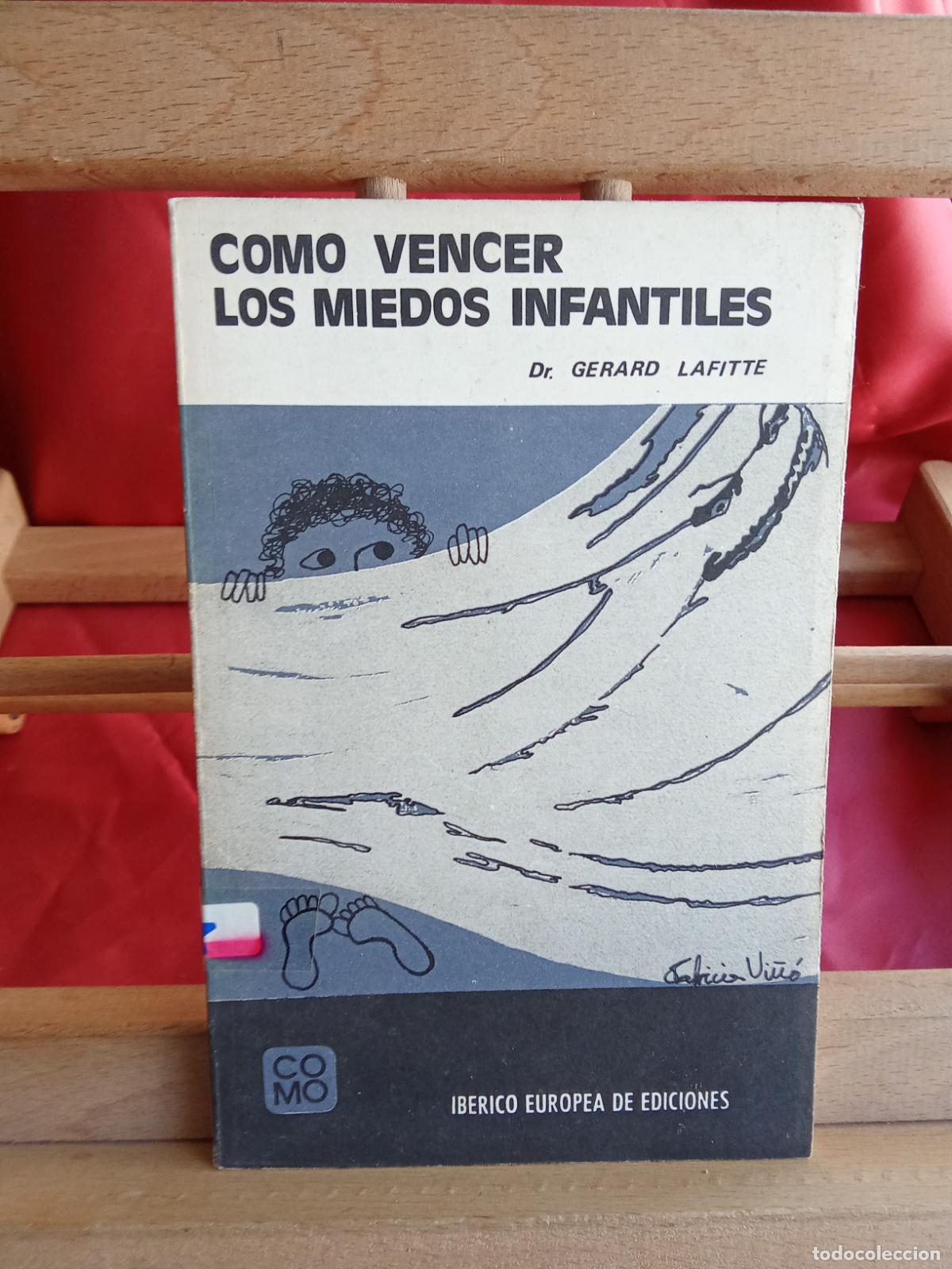 Libros: Como vencer los miedos infantiles. Dr. Gerard Lafitte L.809-3356