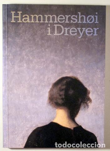 Livres: HAMMERSHOI, Vilhelm - DREYER, Carl Theodor - HAMMERSHOI I DREYER - Barcelona 2007 - Molt il&middot;lustrat