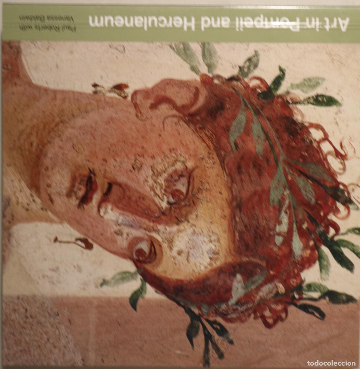 Libros: ROBERTS, Paul - BALDWIN, Vanessa - ART IN POMPEII AND HERCULANEUM - London 2013 - Muy ilustrado