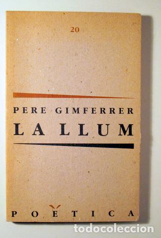 Libros: GIMFERRER, Pere - LA LLUM - Barcelona 1991 - 1&ordf; edici&oacute;