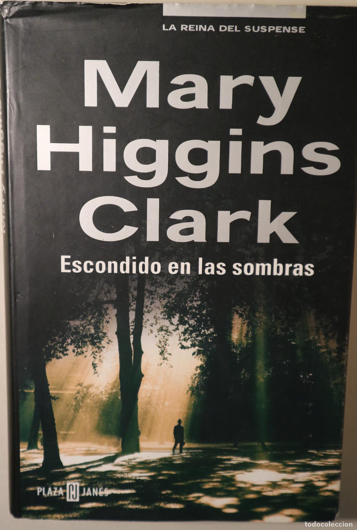 Libros: HIGGINS CLARK, Mary - ESCONDIDO ENTRE LAS SOMBRAS - Barcelona 2005 - 1&ordf; edici&oacute;n en espa&ntilde;ol