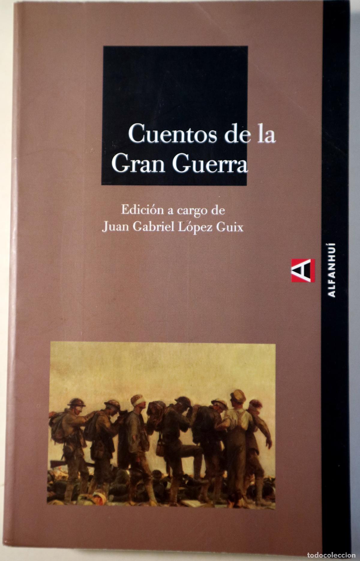 Libros: L&Oacute;PEZ GUIX, Juan Gabriel (ed.) - CUENTOS DE LA GRAN GUERRA - Barcelona 2008 - 1&ordf; edici&oacute;n