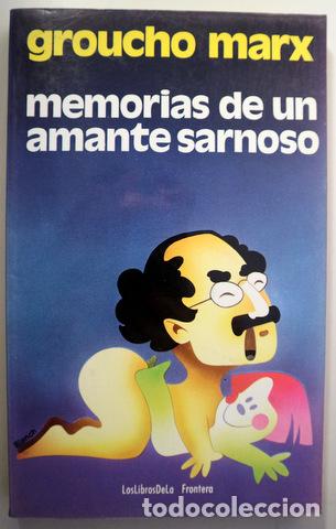 Libros: MARX, Groucho - MEMORIAS DE UN AMANTE SARNOSO - Barcelona 1974 - Ilustrado - 1&ordf; edici&oacute;n