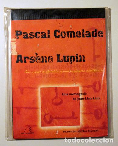 Libros: LLU&Iacute;S-LLU&Iacute;S, Joan - COMELADE, Pascal - PASCAL COMELADE i / et ARSENE LUPIN. Les Proves Irrefutables