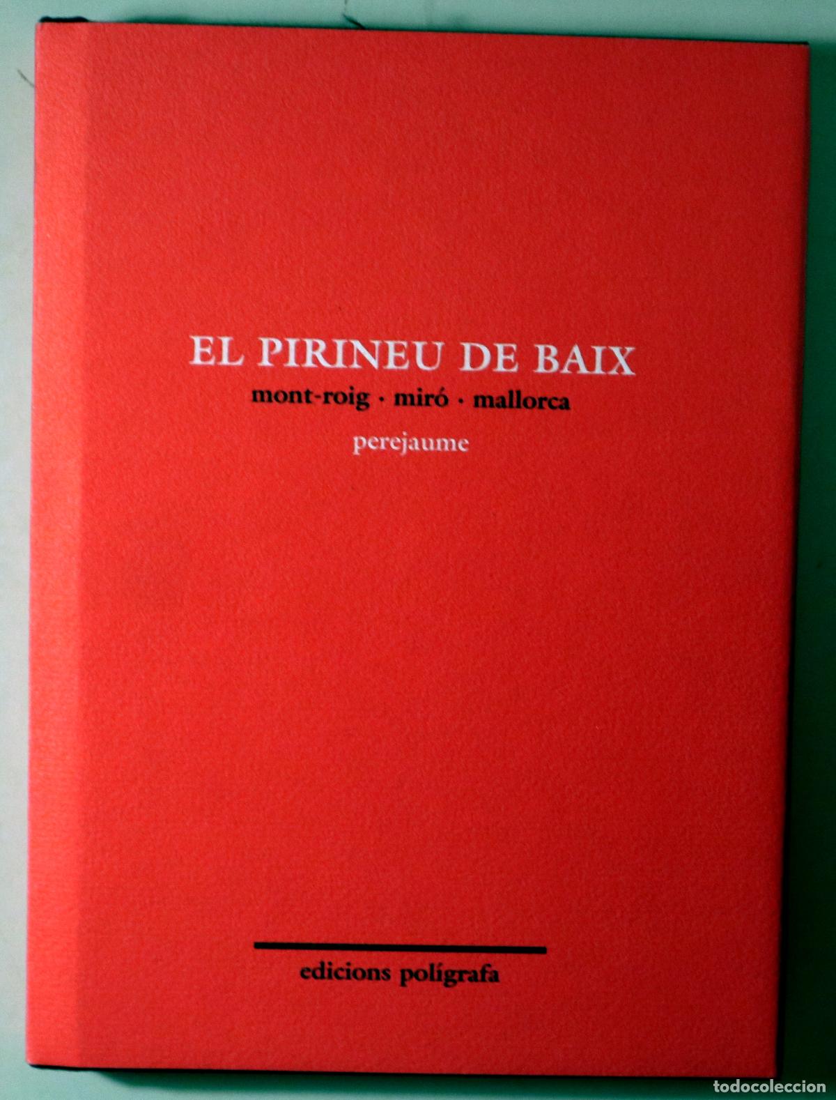Libri di seconda mano: PEREJAUME - EL PIRINEU DE BAIX. Mont-roig . Mir&oacute; . Mallorca - Barcelona 1997 - Il&middot;lustrat -. 1&ordf; edic