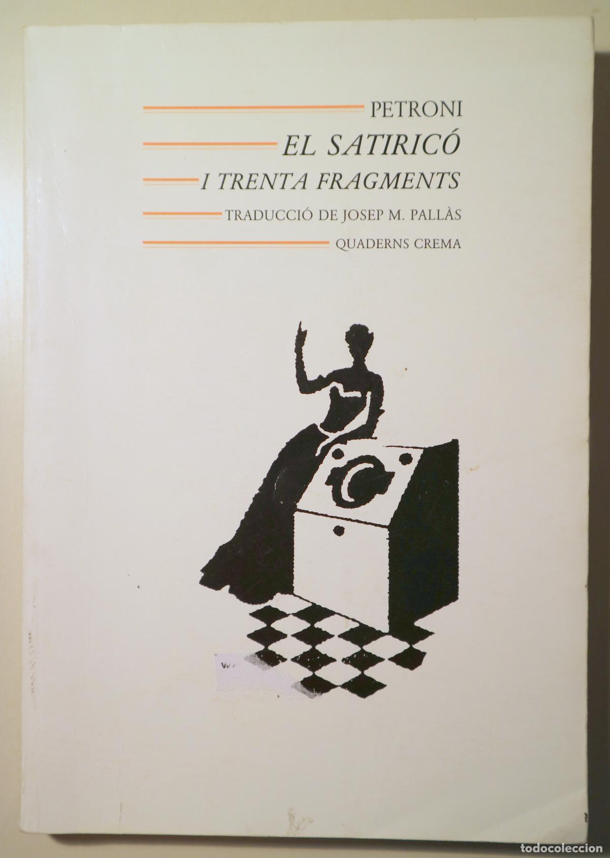 Libri di seconda mano: PETRONI - EL SATIRIC&Oacute; I TRENTA FRAGMENTS - Barcelona 1988