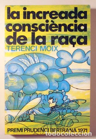 books: MOIX, Terenci - SIRO O LA INCREADA CONSCIENCIA DE LA RA&Ccedil;A. Una hist&ograve;ria catalana I - Barcelona 1972