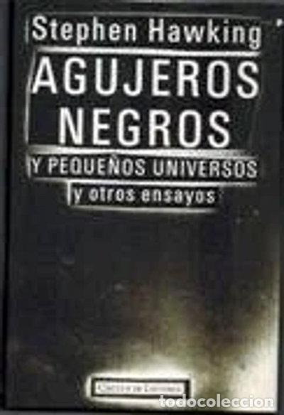 B&uuml;cher: Agujeros negros y peque&ntilde;os universos y otros ensayos- 9788422649960
