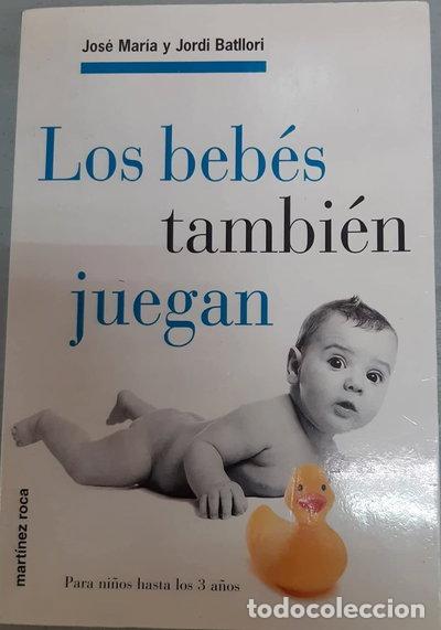 Libros: Los beb&eacute;s tambi&eacute;n juegan- 9788427023437