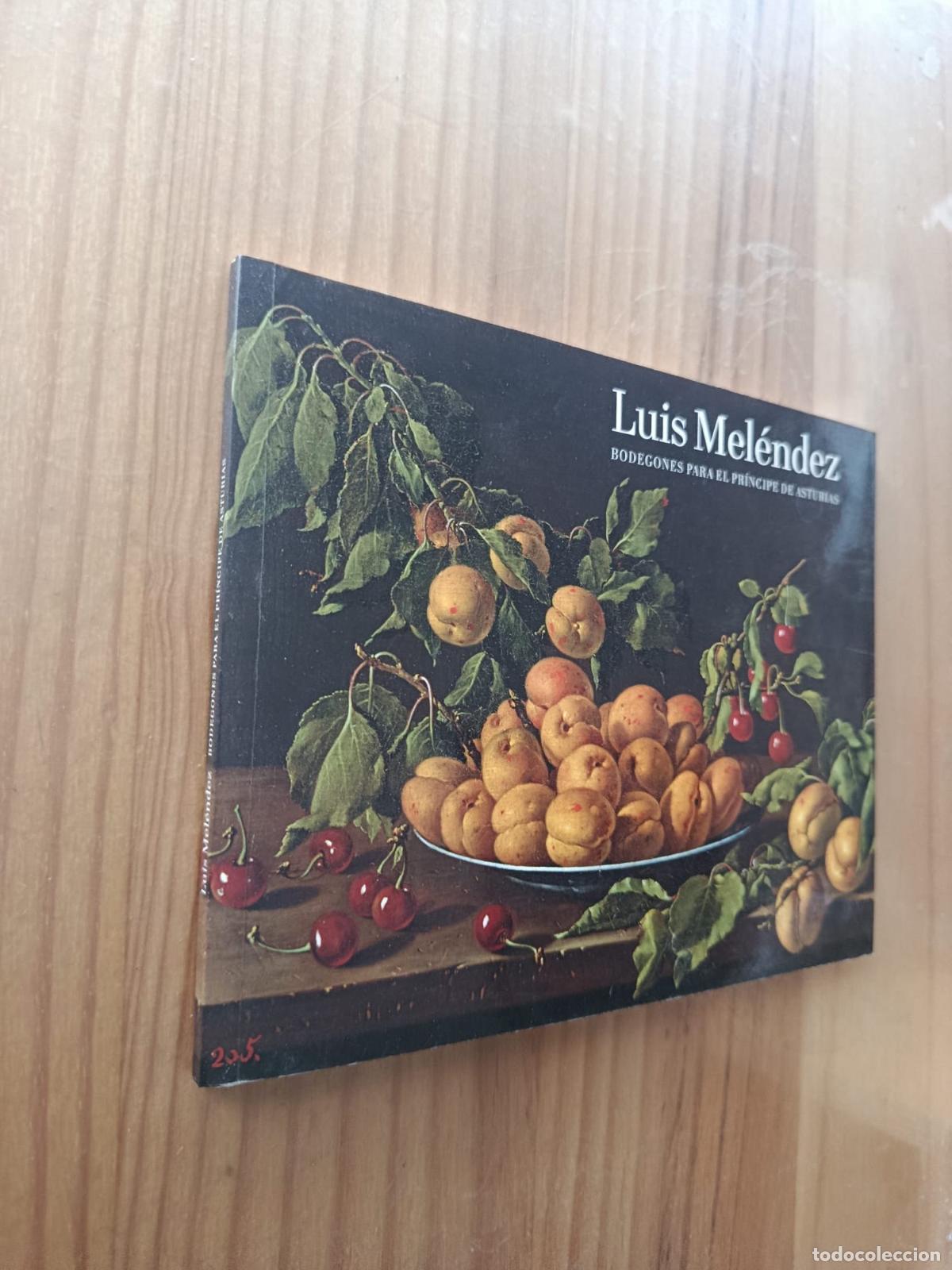 Libros: Luis Mel&eacute;ndez. Bodegones para el Pr&iacute;ncipe de Asturias - Juan J. Luna