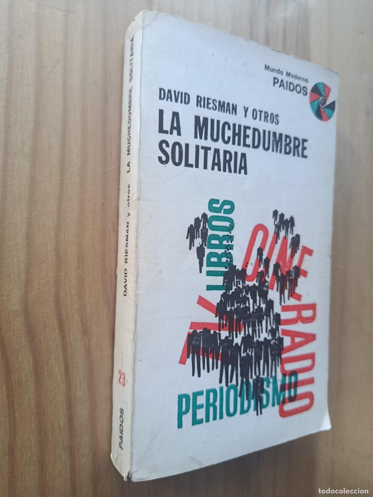 Libros: LA MUCHEDUMBRE SOLITARIA - DAVID RIESMAN Y OTROS