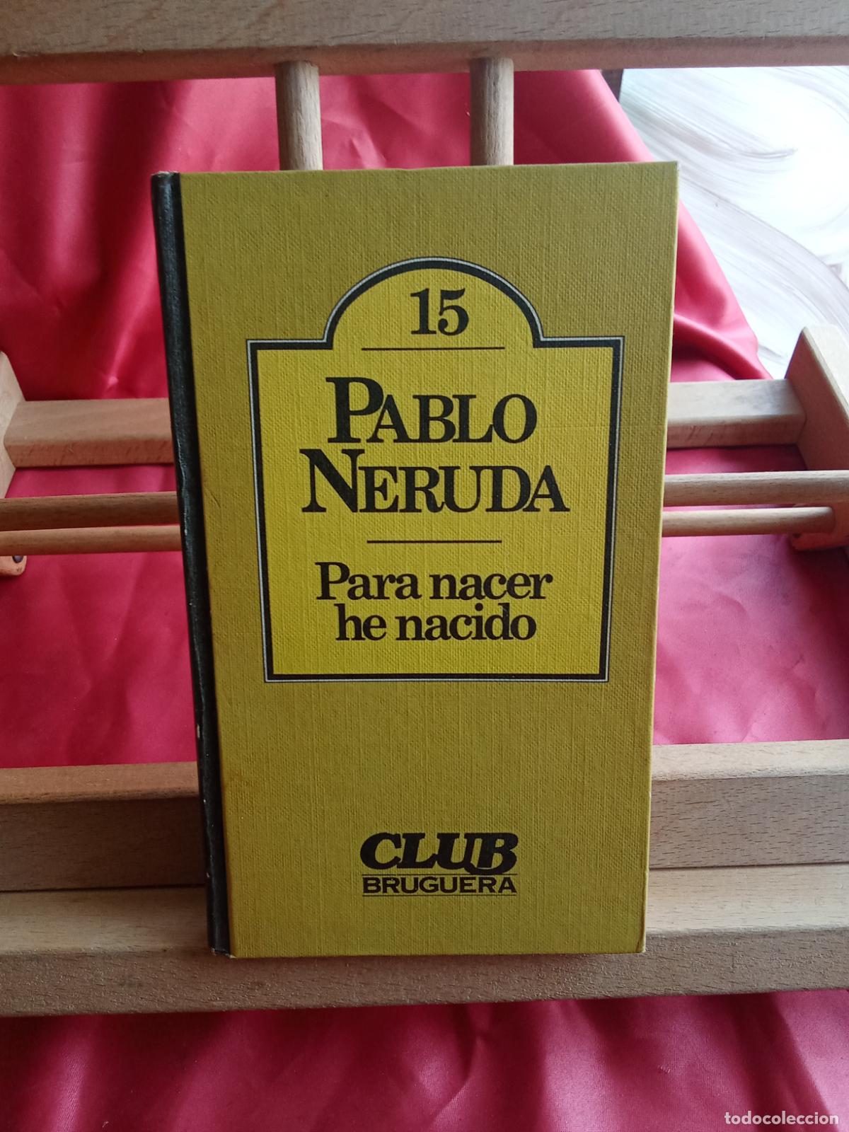 books: Para nacer he nacido. Pablo Neruda L.809-3386