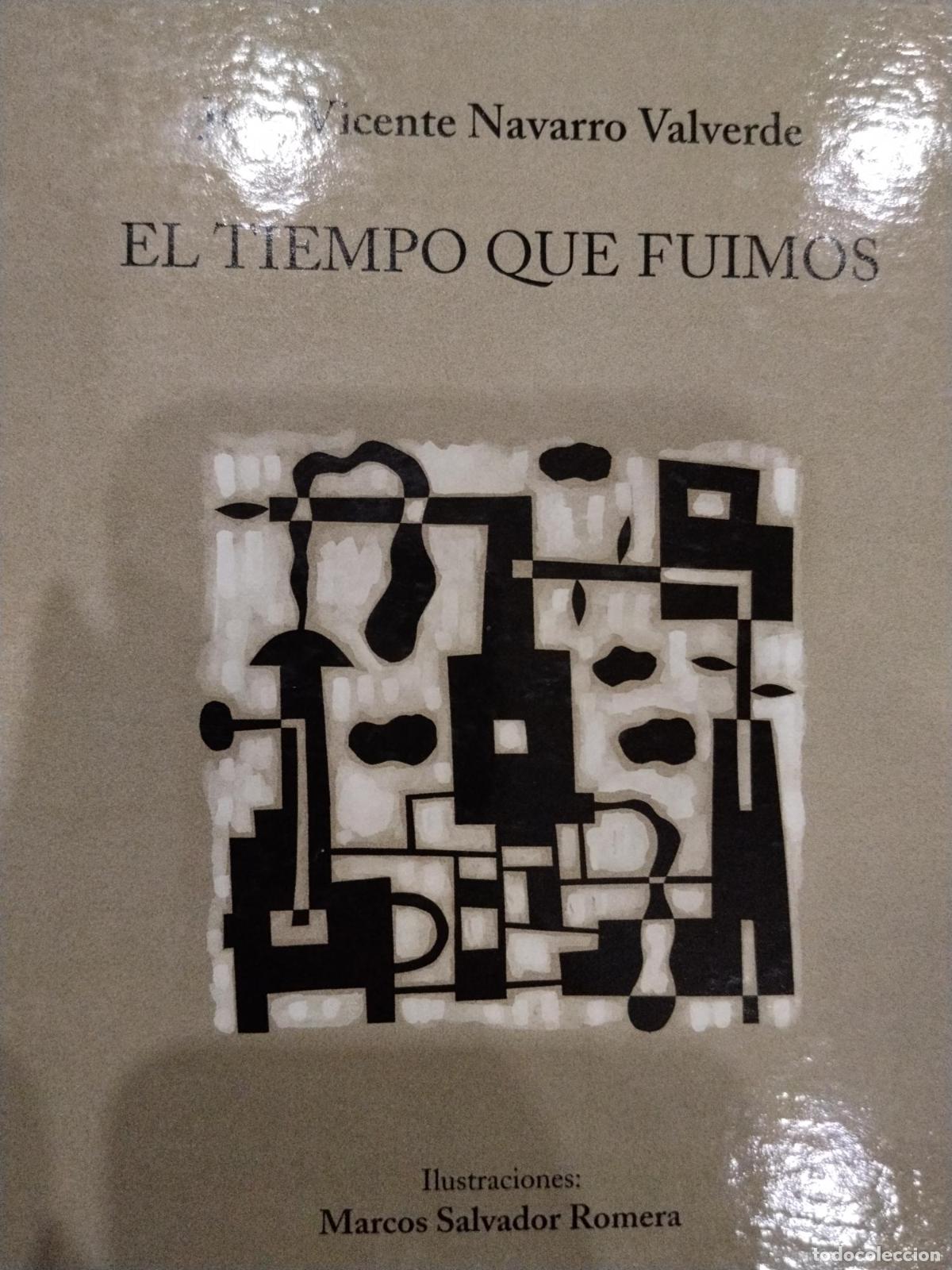 Libri di seconda mano: El tiempo que fuimos - Juan Vicente Navarro Valverde