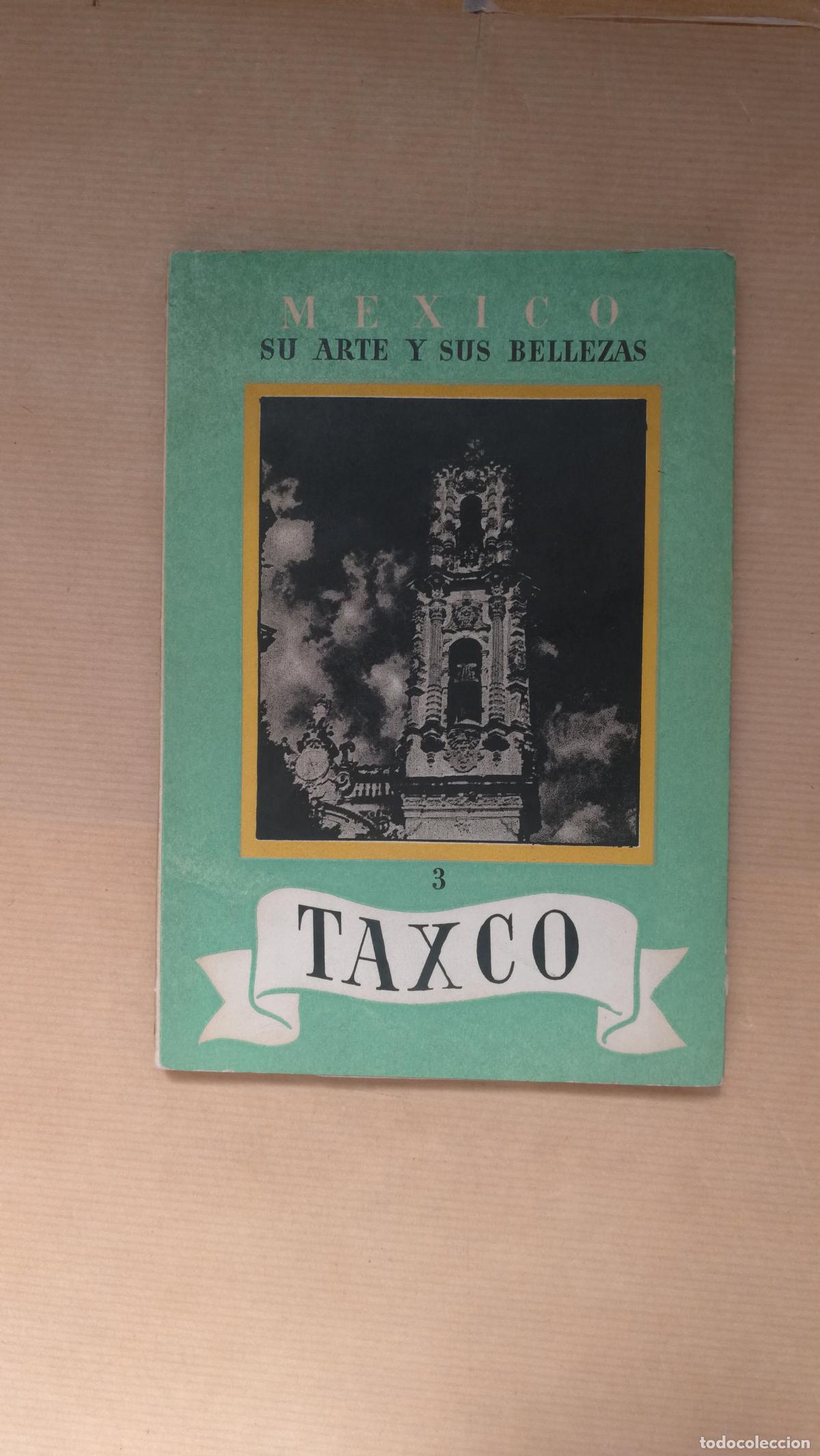 Livres: M&eacute;xico Su Arte y Sus Bellezas-Taxco