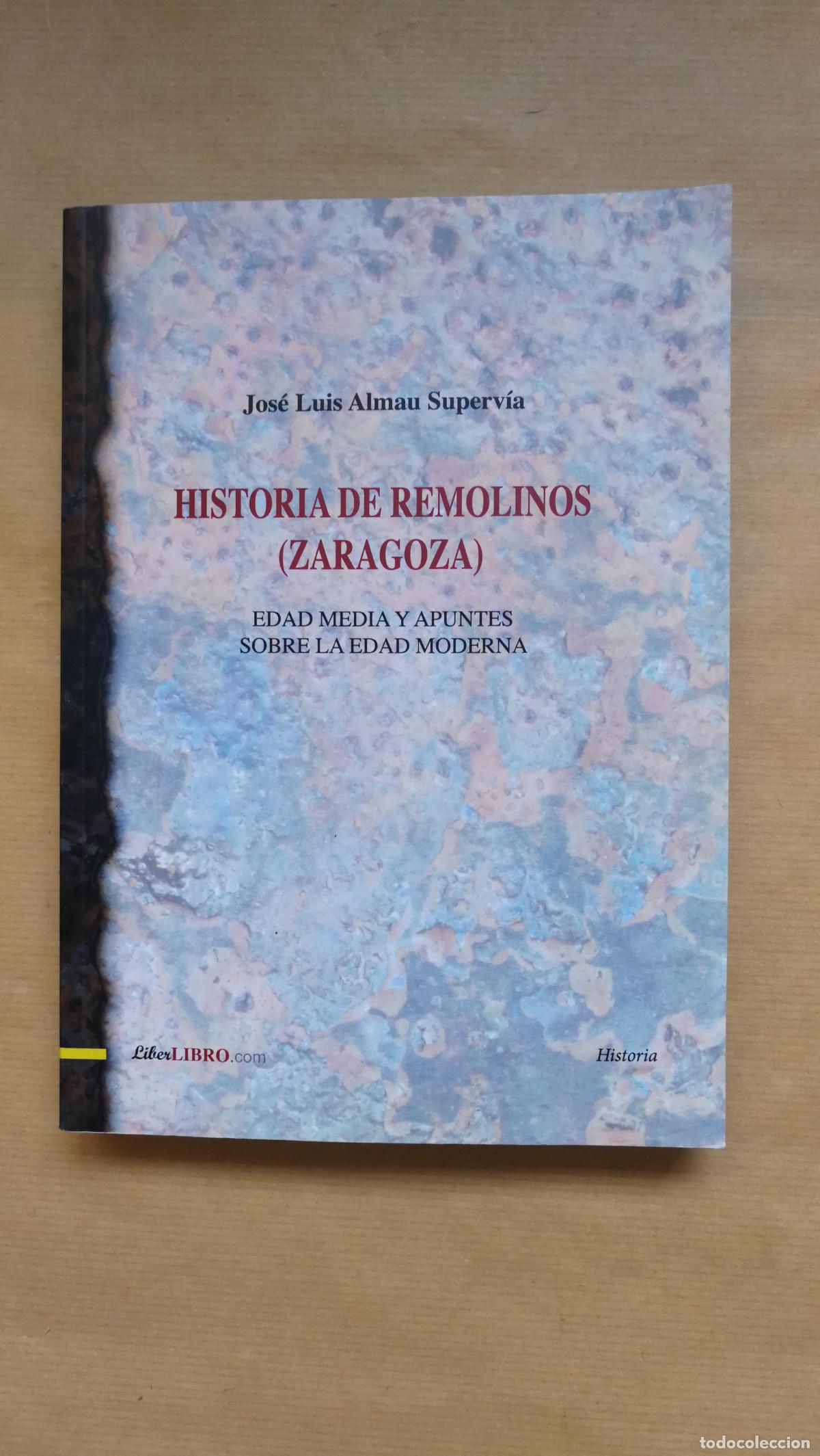 Livros em segunda m&atilde;o: HISTORIA DE REMOLINOS (ZARAGOZA) EDAD MEDIA Y APUNTES SOBRE LA EDAD MODERNA - Jos&eacute; Luis Almau Superv