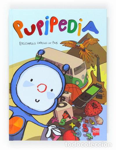 Libri di seconda mano: Pupipedia. Enciclopedia contada por Pupi- 9788467551211