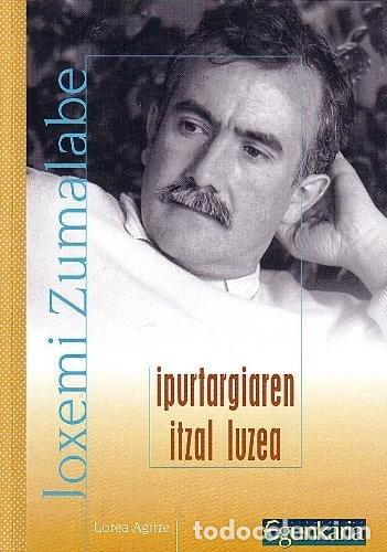 Libri di seconda mano: Joxemi Zumalabe: Ipurtargiaren Itzal Luzea- 9788493114268