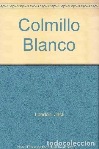 Libri di seconda mano: Colmillo Blanco- 9788484037187