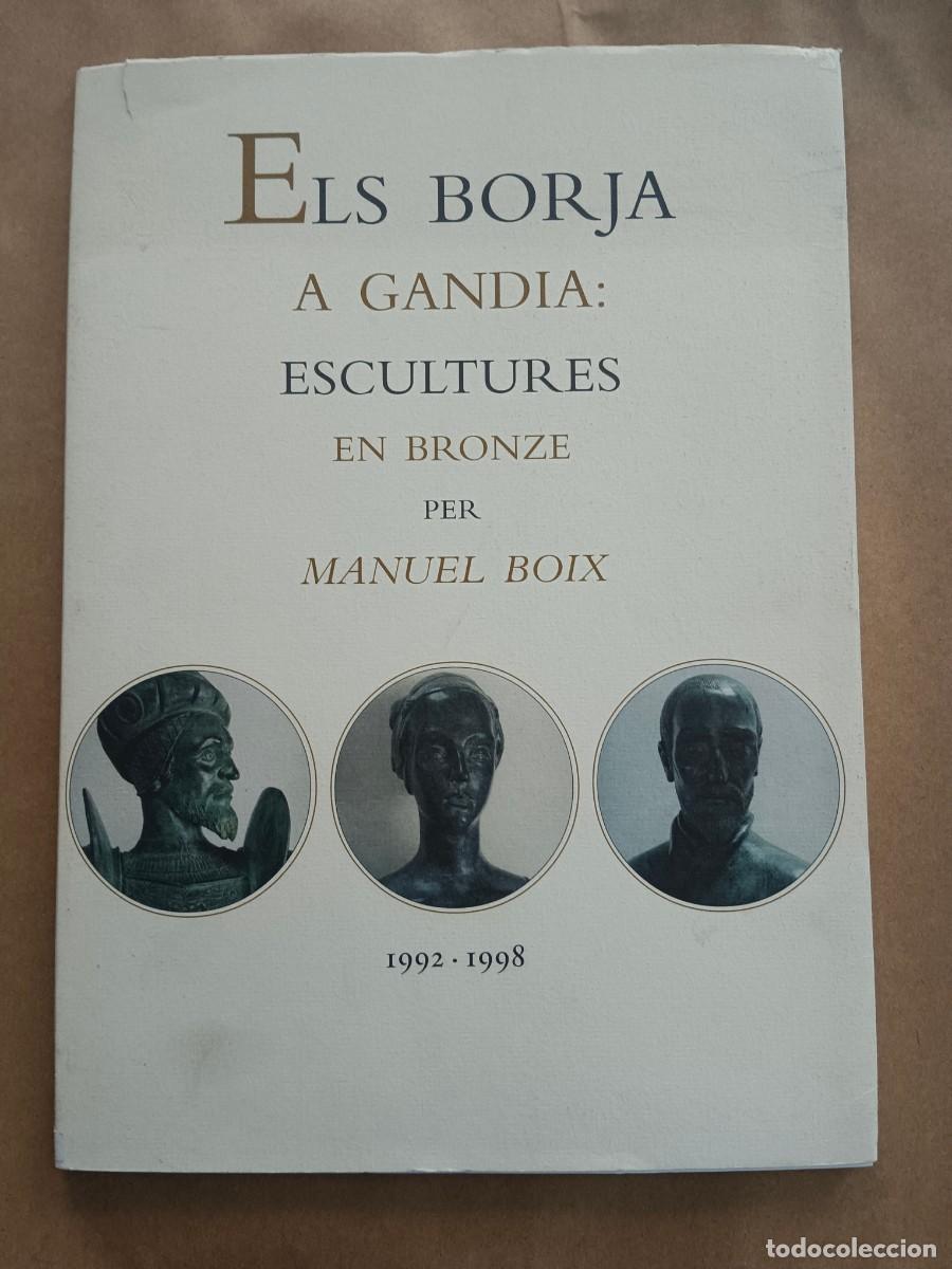 books: ELS BORJA A GANDIA: ESCULTURES EN BRONZE PER MANUEL BOIX 1992 - 1998