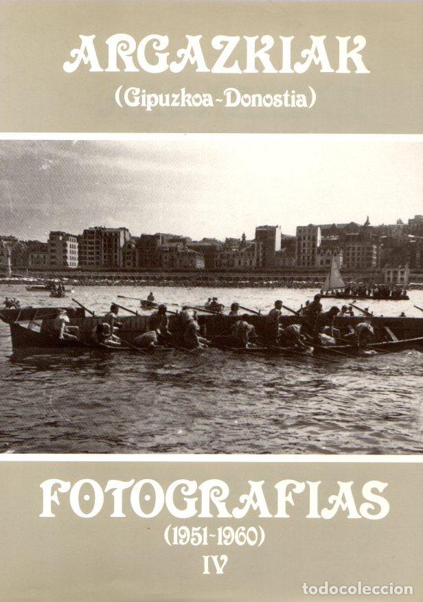 Livros em segunda m&atilde;o: Argazkiak/Fotograf&iacute;as. Gipuzkoa/Donostia. Tomo IV 1951-1960 - NO CONSTA AUTOR