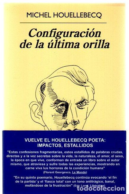 Libros: Configuraci&oacute;n de la &uacute;ltima orilla - Houellebecq, Michel