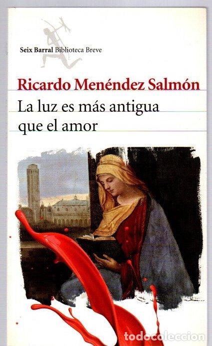 Libros: La luz es m&aacute;s antigua que el amor - Men&eacute;ndez Salm&oacute;n, Ricardo