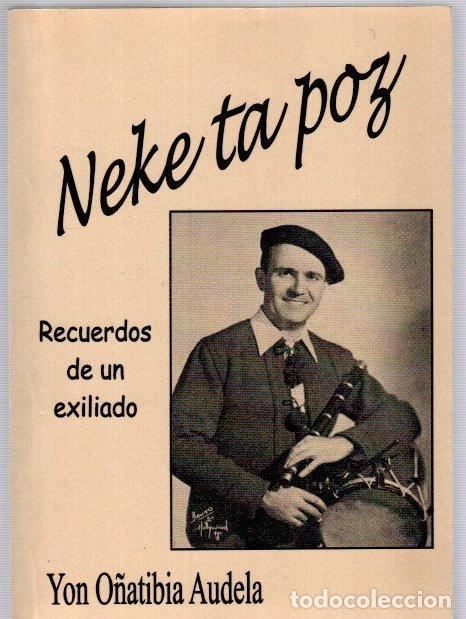 Libros: Neke ta poz. Recuerdos de un exiliado - O&ntilde;atibia Audela, Yon