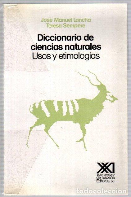 Libros: Diccionario de ciencias naturales. Usos y etimolog&iacute;as - Lancha, Jos&eacute; Manuel / Sempere, Teresa
