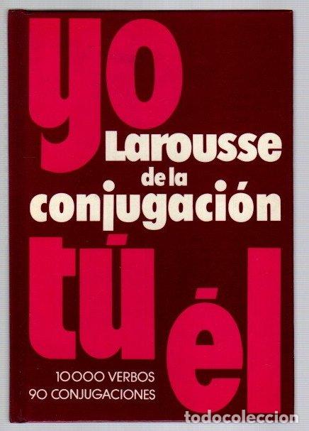Libros: Larousse de la conjugacion. 10000 verbos, 90 conjugaciones - Garc&iacute;a-Pelayo y Gross, Ram&oacute;n / Garc&iacute;a-P