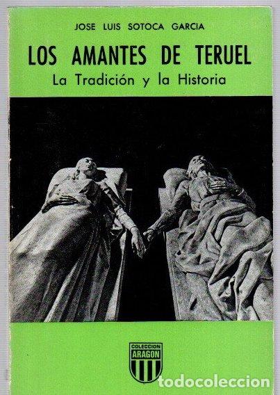 Libros: Los Amantes de Teruel. La tradici&oacute;n y la historia - Sotoca Garc&iacute;a, Jos&eacute; Luis