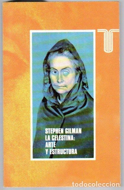 Libros: La Celestina: arte y estructura - Gilman, Stephen