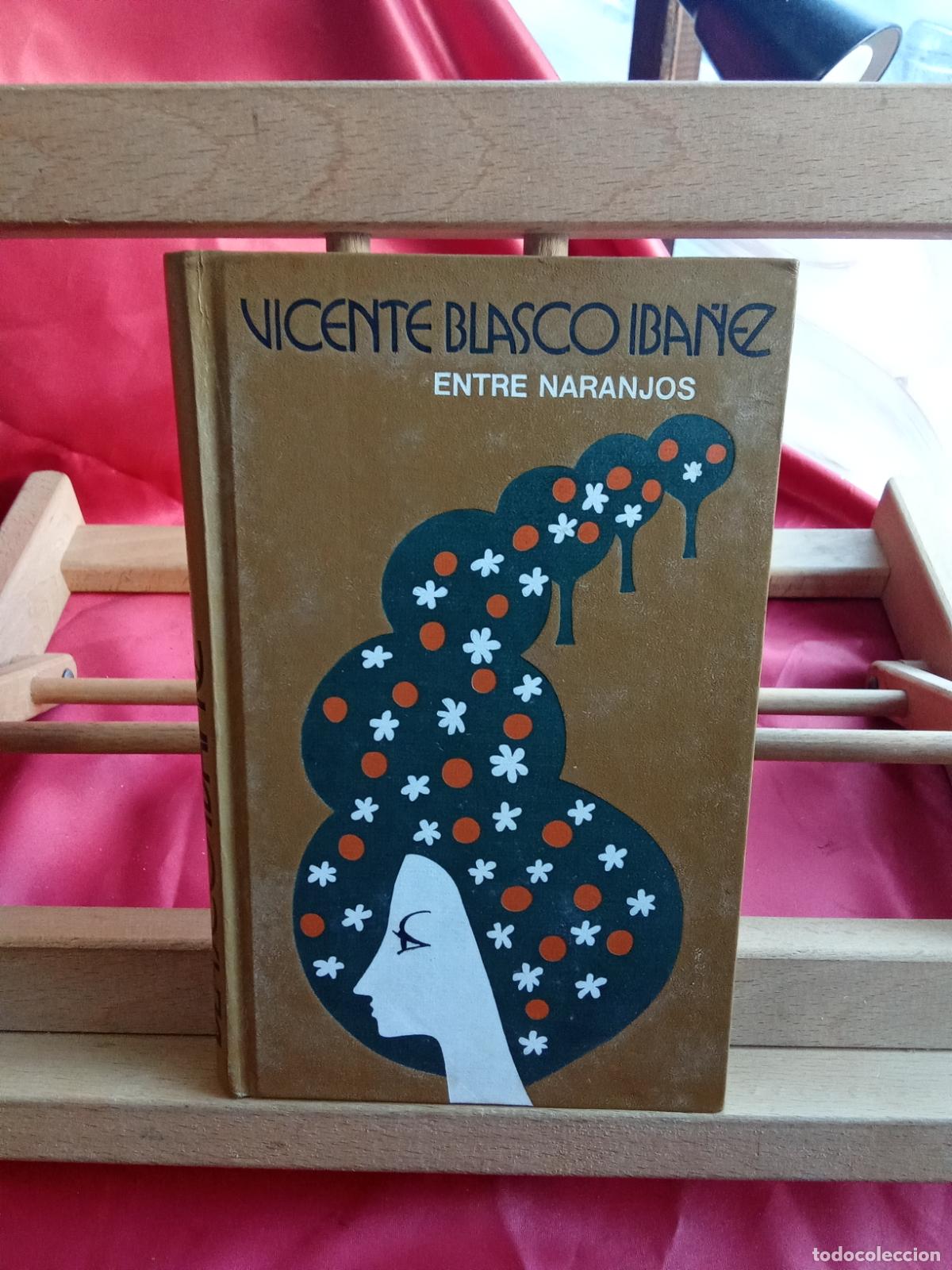Libros: Entre naranjos. Vicente Blasco Iba&ntilde;ez L.809-3426
