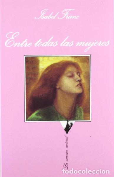 Libros: Entre todas las mujeres- 9788472234956