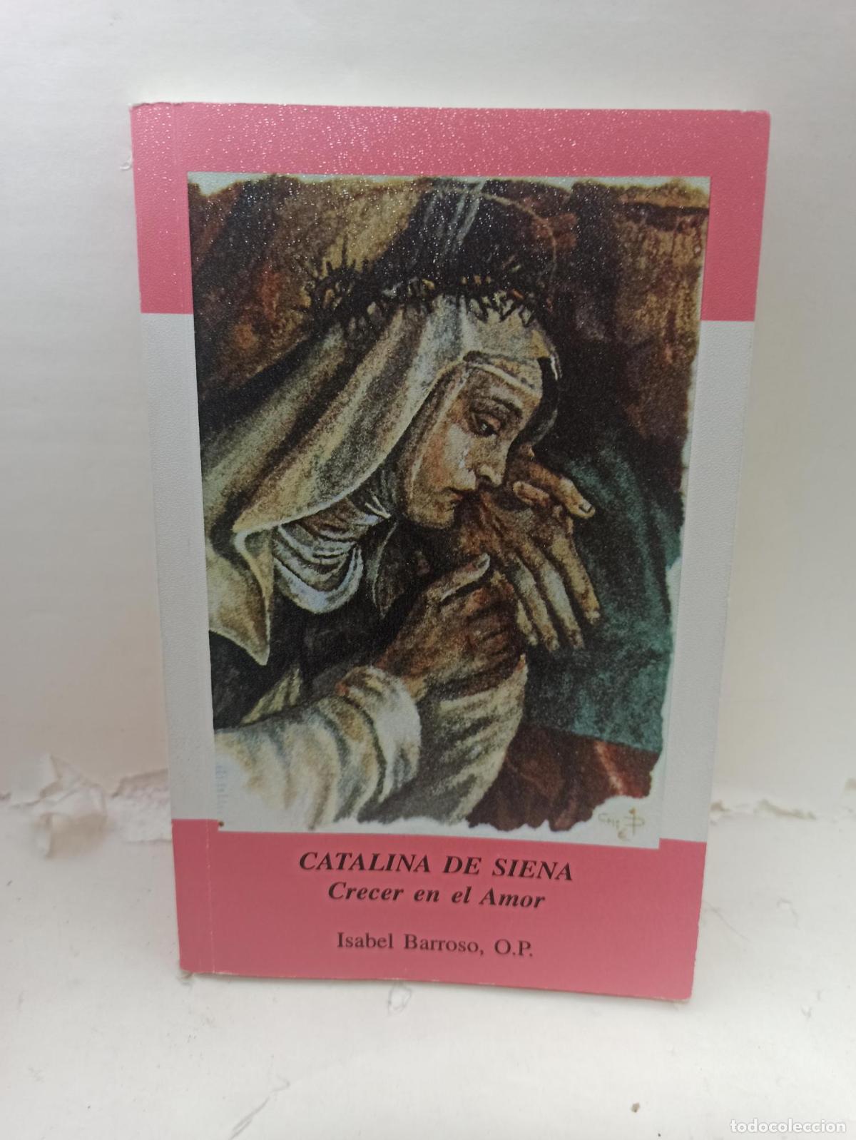 Livros em segunda m&atilde;o: CATALINA DE SIENA: CREER EN EL AMOR - Isabel Barroso; O. P.