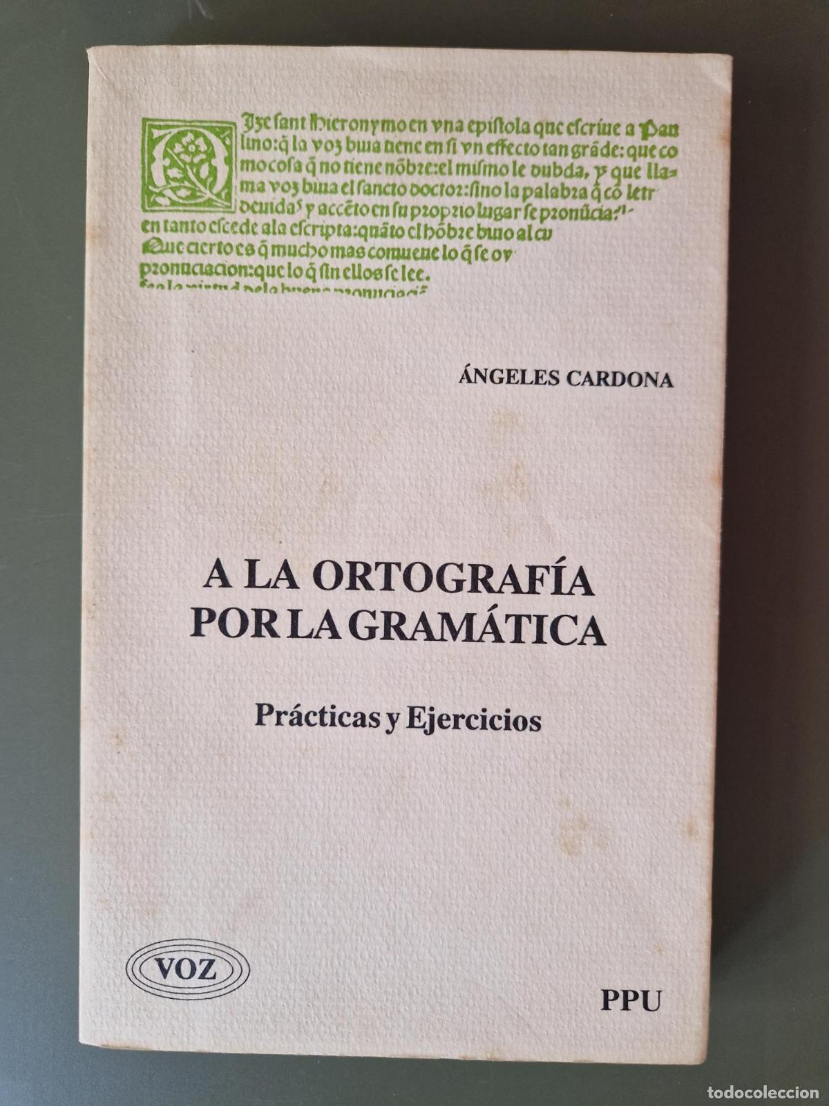 Livros em segunda m&atilde;o: A la ortograf&iacute;a por la gram&aacute;tica (Pr&aacute;cticas y ejercicios) - &Aacute;ngeles Cardona