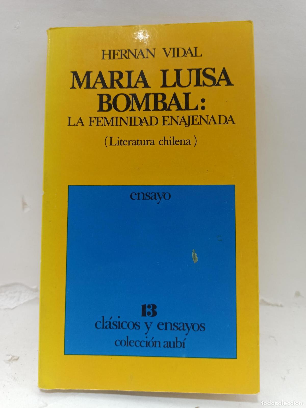 B&uuml;cher: Mar&iacute;a Luisa Bombal. La feminidad enajenada - Hernan Vidal