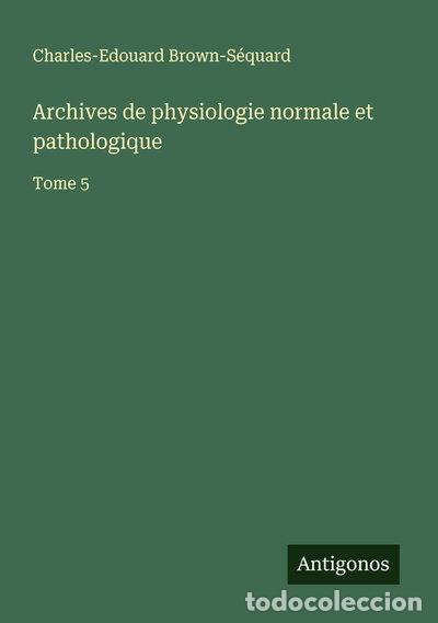 Libros: Archives de physiologie normale et pathologique: Tome 5- 9783563015575