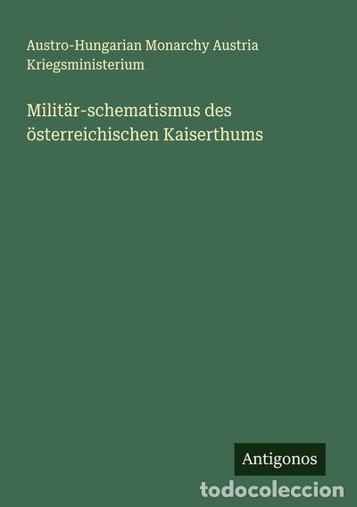 Libros: Milit&auml;r-schematismus des &ouml;sterreichischen Kaiserthums- 9783386178839
