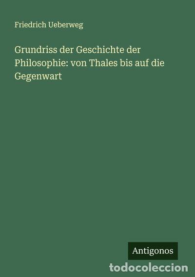 Libros: Grundriss der Geschichte der Philosophie: von Thales bis auf die Gegenwart- 9783386177986
