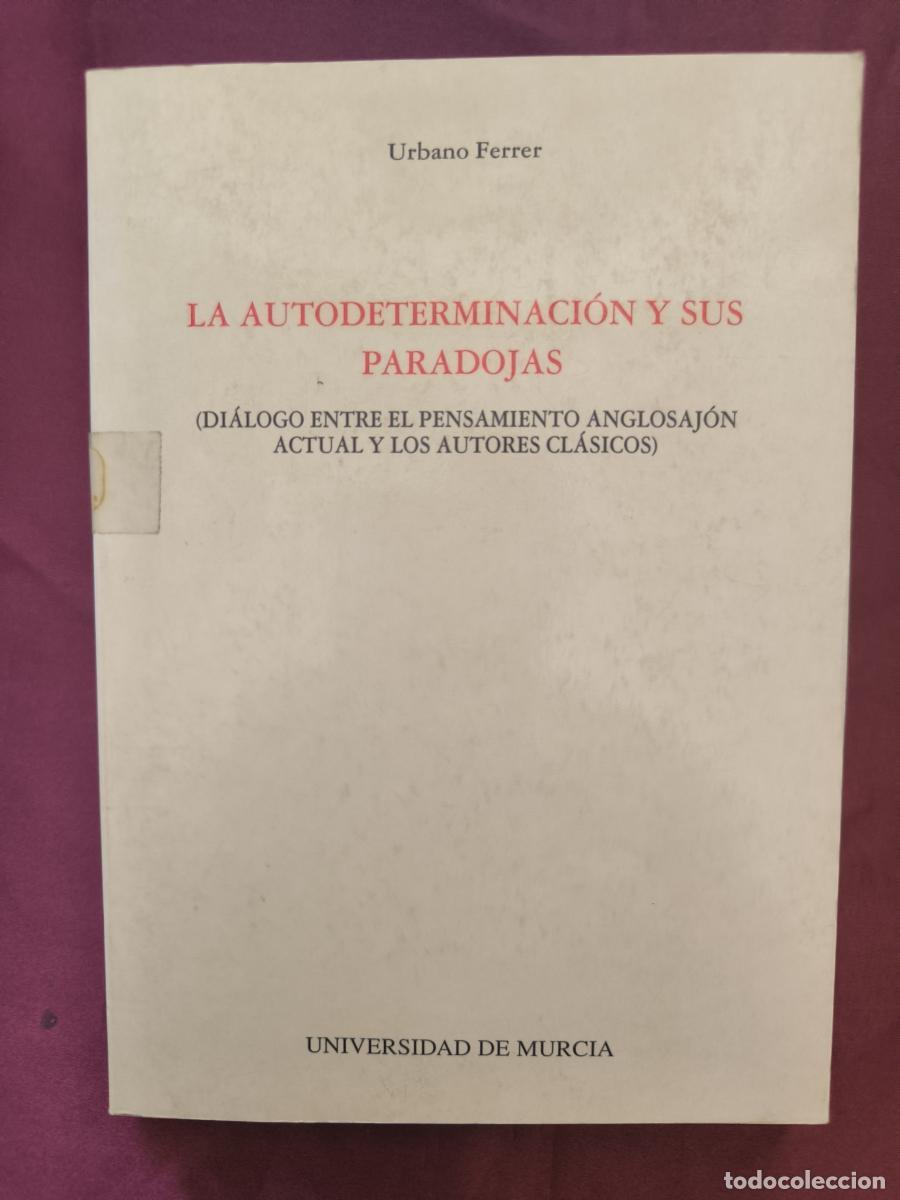 Libros: La autodeterminaci&oacute;n y sus paradojas: Di&aacute;logo entre el pensamiento anglosaj&oacute;n actual y los autores c