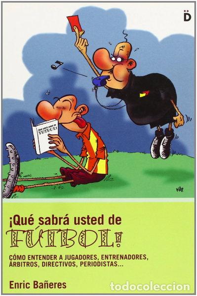 Libros: &iexcl;Qu&eacute; sabr&aacute; usted de f&uacute;tbol!- 9788493399719