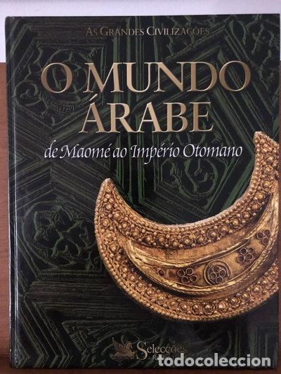 Livros em segunda m&atilde;o: O Mundo &Aacute;rabe: De Maom&eacute; ao Imp&eacute;rio Otomano- 9789726094203