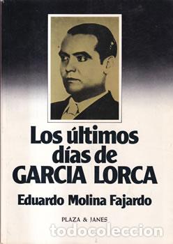 Libros: Los &uacute;ltimos d&iacute;as de Garc&iacute;a Lorca - Eduardo Molina Fajardo