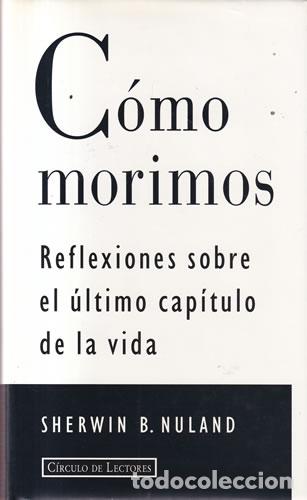 Libri di seconda mano: C&oacute;mo morimos - Sherwin B. Nuland