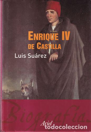 Libros: Enrique IV de Castilla - Luis Su&aacute;rez - Foto 1