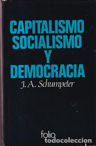 Libros: Capitalismo, socialismo y democracia - Joseph A. Schumpeter