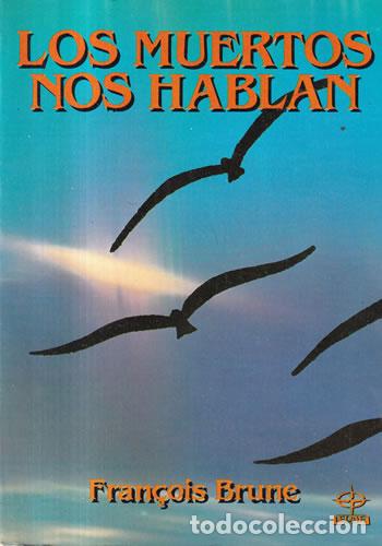 Libros: Los muertos nos hablan - Fran&ccedil;ois Brune